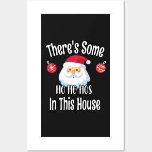 There's Some Ho Ho Hos In This House - Funny Santa Christmas Time Gift Posters and Art